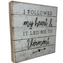 Perfect Pallet Petite Sign  - Followed Heart  - Vermont