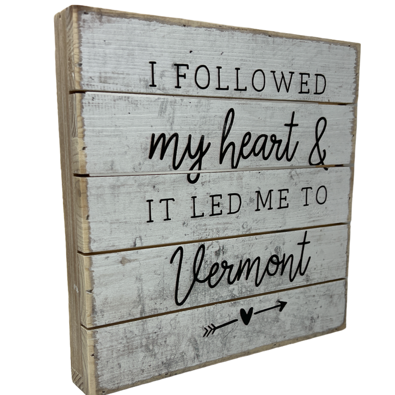 Perfect Pallet Petite Sign  - Followed Heart  - Vermont