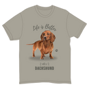 Life is Better with a Dachshund T-Shirt -