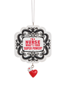 Nurse Ornament - I'm A Nurse What's Your Super Power?
