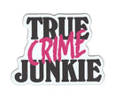 Small Flex Magnet - True Crime Junkie - Gift Shoppe >> Magnets - by Sticker Cabana