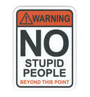 Large Flex Magnet - Warning Sign - No Stupid People Beyond This Point - Gift Shoppe >> Magnets - by Sticker Cabana
