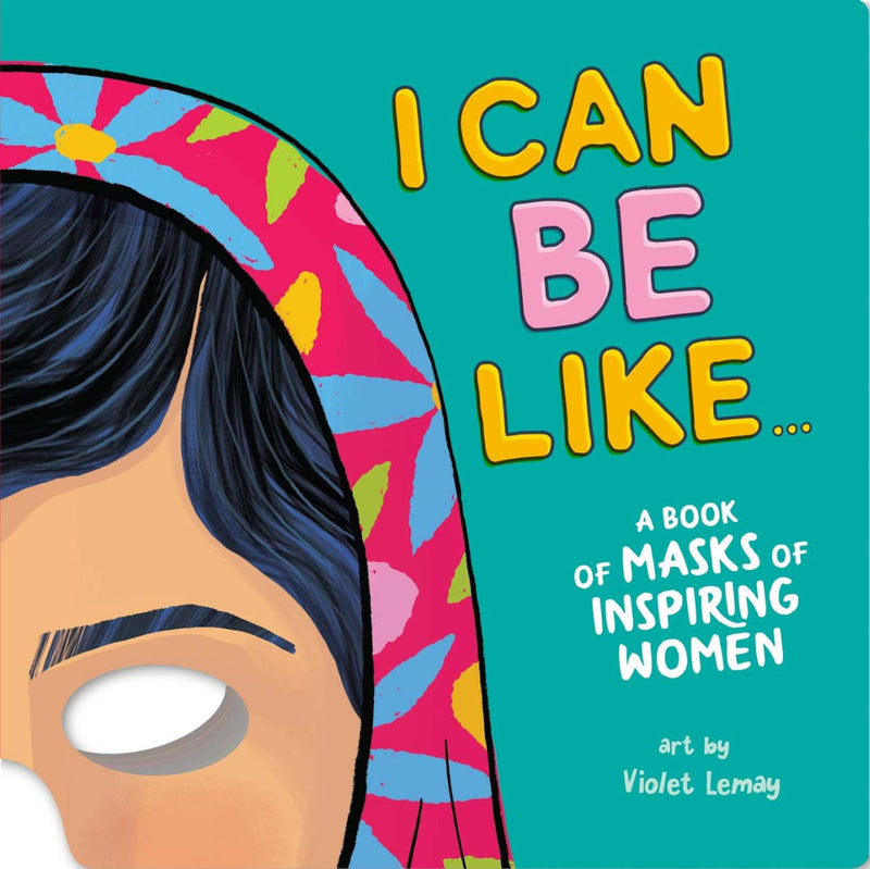 I Can Be Like A Book Of Masks Of Inspiring Women