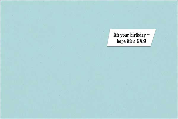 Birthday Card -It's Your Birthday...Hope It's A Gas!