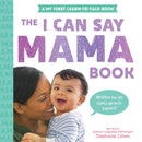 The I Can Say Mama Board Book