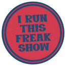 Sip Sip Hooray Coaster -  I Run This Freak Show