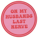 Sip Sip Hooray Coaster -  On My Husbands Last Nerve