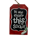 Wooden Plaid Gift Tag Ornament - It Was Either This Or - Christmas >> Ornaments >> Novelty - by Ganz