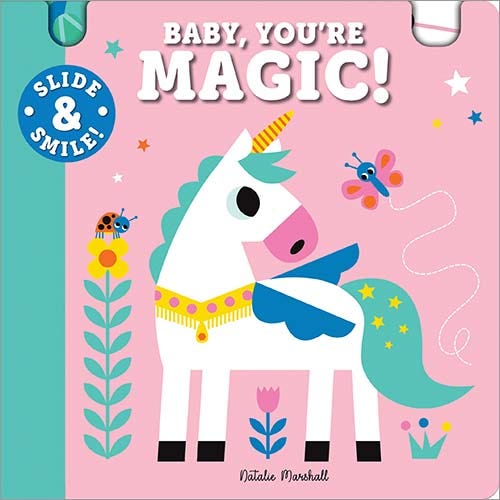 Slide and Smile: Baby, You're Magic! Board Book