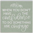 Small Talks Sign - Confidence Use Courage