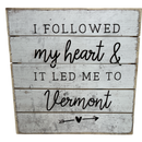 Perfect Pallet Petite Sign  - Followed Heart  - Vermont