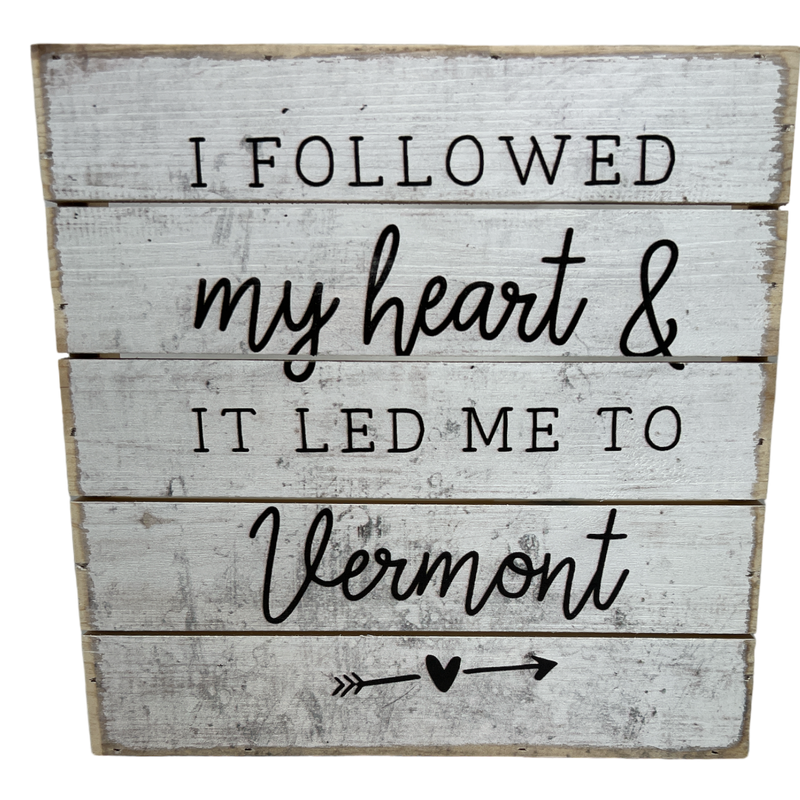 Perfect Pallet Petite Sign  - Followed Heart  - Vermont