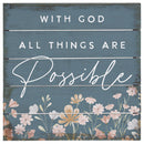Perfect Pallet Petite Sign  - All Things Are Possible