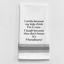 Dish Towel - I Smile Because It's hereditary - Housewares >> Linens >> Kitchen Towels and Cloths - by Wild Hare Designs