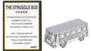 Struggle Bus Charm - A Reminder of Perseverance - Gift Shoppe >> Jewelry >> Charms and Worry Stones - by Ganz