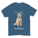 Life is Better with a Goldendoodle T-Shirt -