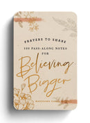 Prayers to Share: 100 Pass Along Notes to Believing Bigger