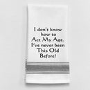 Dish Towel -I Don't Know How to Act My Age