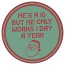 Sip Sip Hooray Coaster -  He's a 10 But Only Works 1 Day a Year