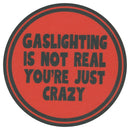 Sip Sip Hooray Coaster -  Gaslighting Is Not Real - You're Just Crazy