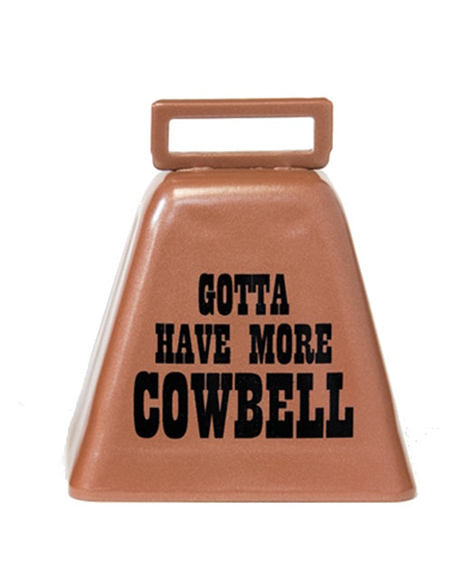 Gotta Have More Cowbell - Medium