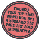 Sip Sip Hooray Coaster -  Nobody Told Me That When You Get a Husband the Ears are Sold Separately