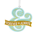 Forever and Always Ampersand Hallmark Ornament - Christmas >> Ornaments >> Life's Moments