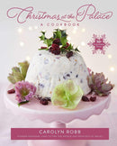 Christmas at the Palace: A Cookbook: 50+ Festive Holiday Recipes - Gift Shoppe >> Book Nook >> Cookbooks - by Weldon Owen