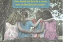 Some Friends Are There For A Reason - Birthday Card