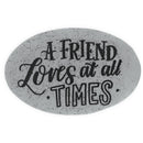 Proverb Stone - A Friend Loves at all Times