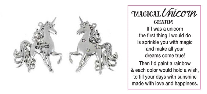 I Believe in Unicorns - Magical Unicorn Charm - Have a Magical Day