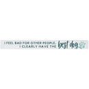 16 inch Shelf Sitter Sign - Feel Bad Dog - Gift Shoppe >> Frames, Prints, and Signs >> Paintings and Prints - by Sincere Surr