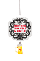 Safety First Drink With A Nurse Ornament