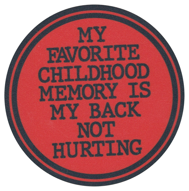 Sip Sip Hooray Coaster -  My Favorite Childhood Memory is My Back Not Hurting