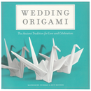 Wedding Origami: The Ancient Tradition for Love and Celebrations - Gift Shoppe >> Book Nook >> Crafts & Decorating - by Harpe