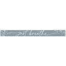 16 inch Shelf Sitter Sign - Just Breathe