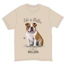 Life is Better with a Bulldog T-Shirt -