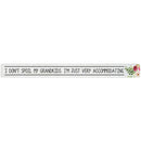 16 inch Shelf Sitter Sign - I Don't Spoil - Paintings and Prints - by Sincere Surroundings