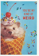 You're My Kind Of Weird - Birthday Card