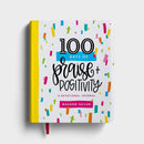 100 Days of Praise And Positivity: A Devotional Journal