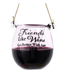 Stemless Liquid Wine Glass Ornament - Friends Like Wine Get Better With Age