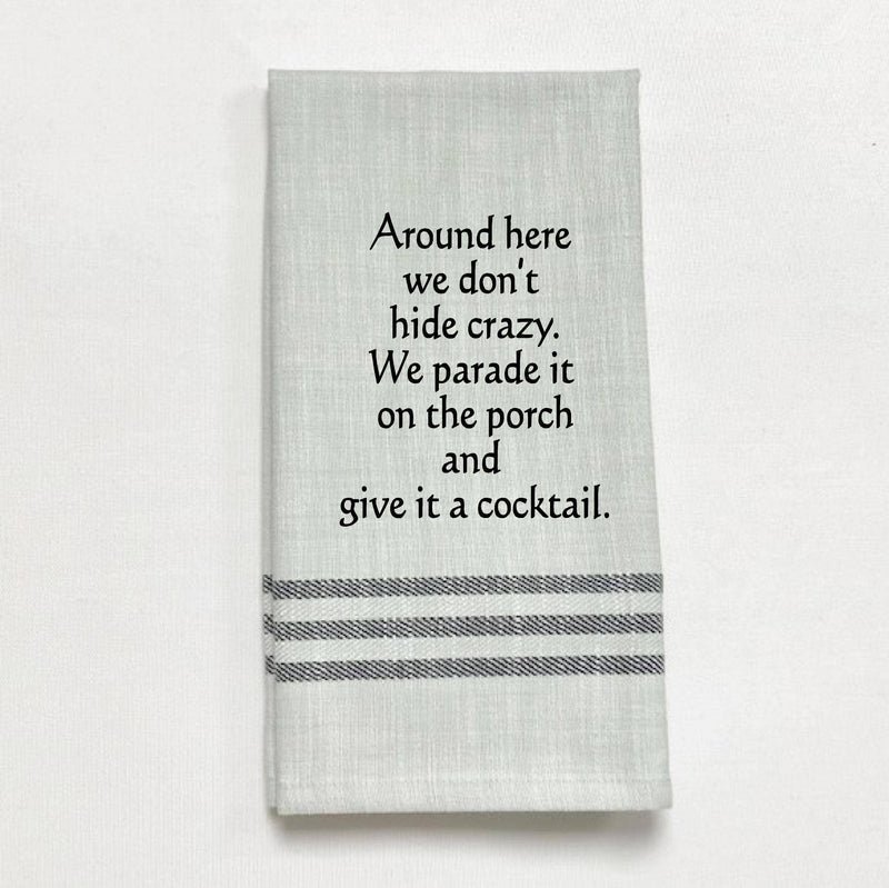 Dish Towel - We Don't Hide Crazy - The Country Christmas Loft