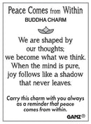 Peace Comes from within Buddha Charm - The Country Christmas Loft
