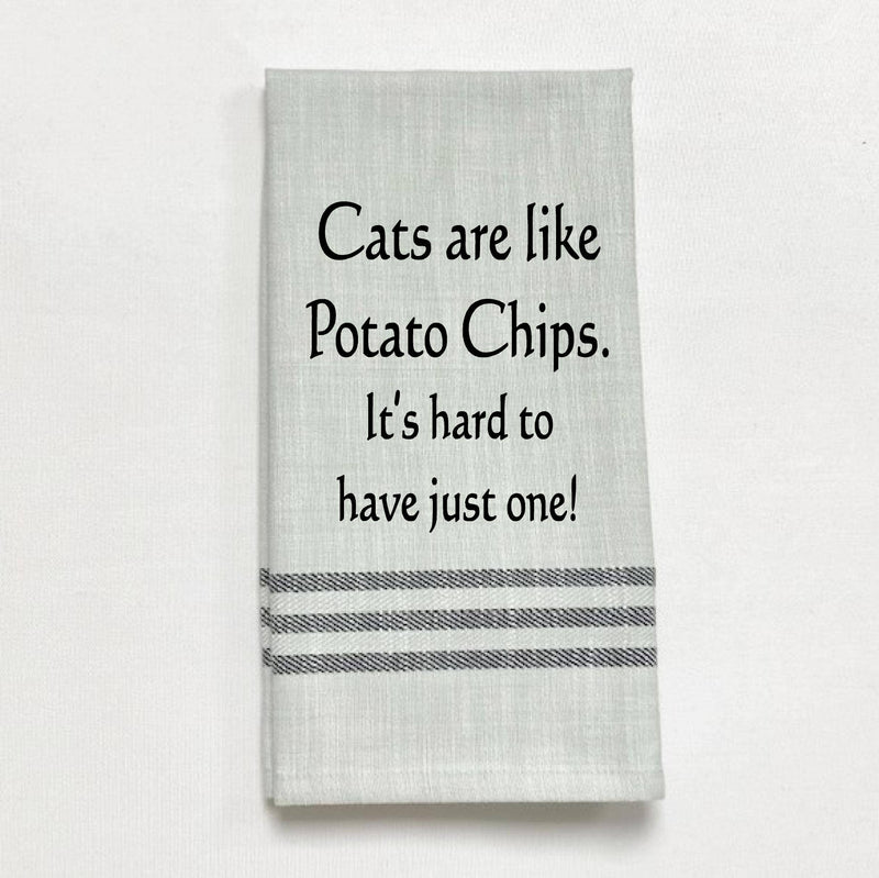 Dish Towel - Cats are Like Potato Chips - The Country Christmas Loft