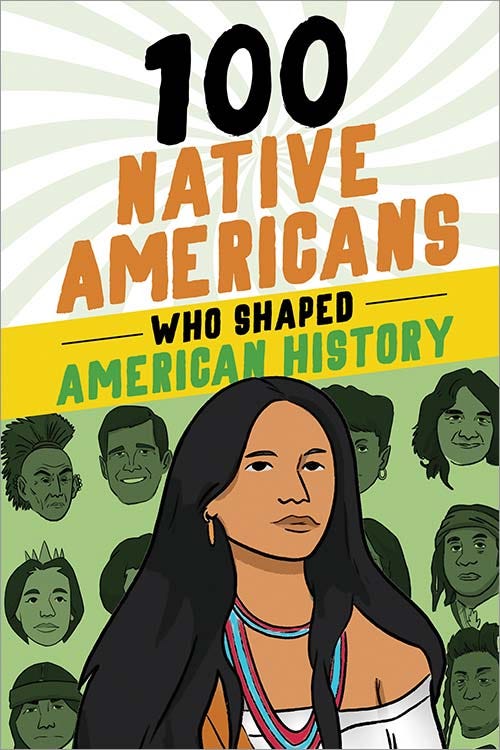 100 Native Americans Who Shaped American History