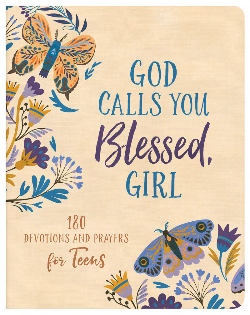 God Calls You Blessed, Girl - Devotions and Prayers for Teens