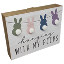 Wooden Tabletop 8 Inch Sign - Hanging with my Peeps