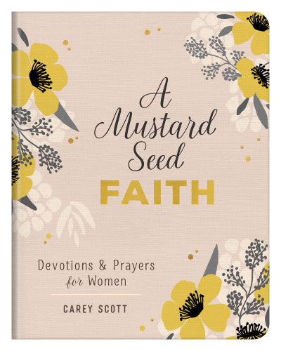 A Mustard Seed Faith Devotions And Prayers For Women