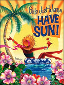 Birthday Card -Girls Just Wanna Have Sun - The Country Christmas Loft