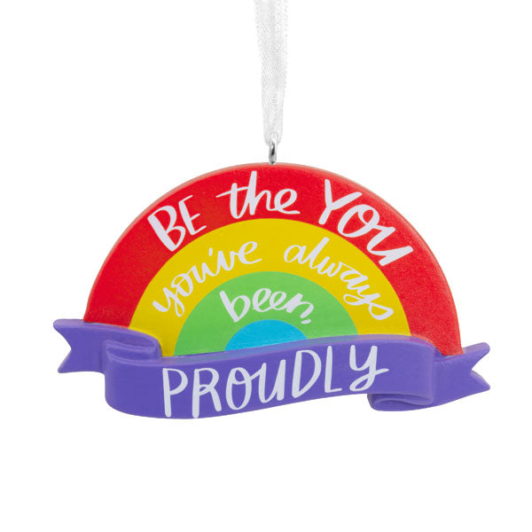 Proudly Be You Rainbow  - LGBT+ Ornament